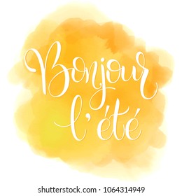 Bonjour l ete. Hello Summer lettering on France. Elements for invitations, posters, greeting cards. Seasons Greetings