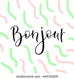 Bonjour lettering / sign. Modern calligraphic text / quote. Hello vector illustration.