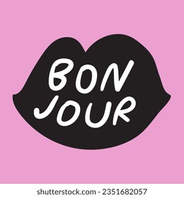 Bonjour. Lips on pink background. Hand drawn badge. French language. Good morning.