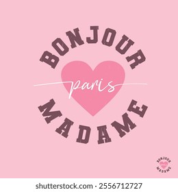 bonjour madame,typography for t-shirts. creative design for girls. Illustration in modern style for clothes.