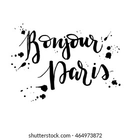 Bonjour Paris card or poster. Hello Paris phrase in french. Modern brush calligraphy. Ink illustration