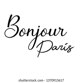 "bonjour paris" ( hello paris in French) Text hand lettering inspirational quote typography for social media slogan graphic for t shirt Inspirational and Motivational Quotes 