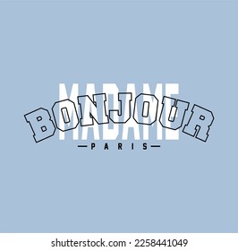 Bonjour Paris . Impresión gráfica de tipografía, dibujo de moda abstracto para camisetas. diseño creativo para niñas. Ilustración de estilo moderno para ropa. Impresión Giratoria