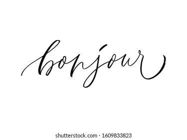 Bonjour - vector modern brush calligraphy. Hello phrase in French. Hand drawn ink illustration isolated on white background. Vector inscription for prints, cards, posters, textile etc.