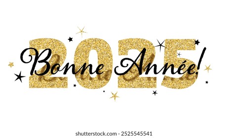 BONNE ANNEE 2025 (FELIZ ANO NOVO 2025 em francês) banner de tipografia vetorial preto e dourado