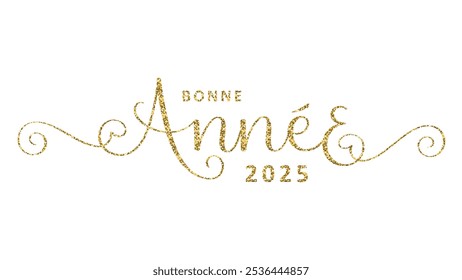 BONNE ANNEE 2025 (FELIZ ANO NOVO 2025) ouro brilhante escova vetor caligrafia banner