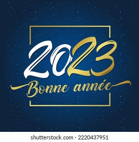 Bonne Annee french text - Happy New Year 2023 holiday card. Stylish calligraphy golden 20 and 23 digits vector illustration for holiday Happy New Year. Luxury greeting banner or poster