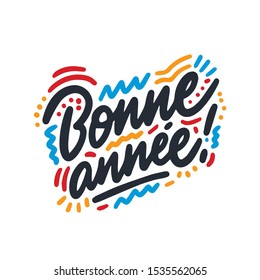 Bonne Annee postcard. Happy New Year phrase in french. Ink illustration. Modern brush calligraphy. Isolated on white background.
