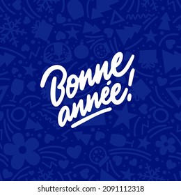 Bonne Annee postcard. Happy New Year phrase in french. Ink illustration. Modern brush calligraphy. Isolated on white background.
