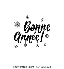 Bonne Annee postcard. Lettering. calligraphy vector illustration. French text: Happy New Year