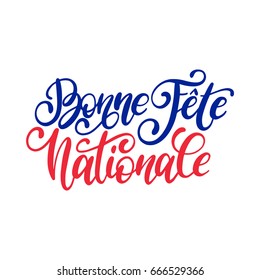 Bonne Fete Nationale, french translation of Happy National day calligraphy. Bastille Day hand lettering for greeting card, festive poster, banner etc. Vector three color background of France flag.