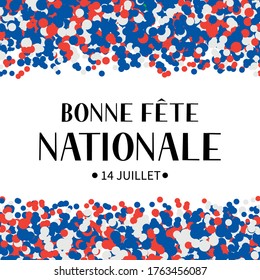 Bonne Fete Nationale (Happy National Day in French) calligraphy hand lettering. Bastille Day holiday in France. Vector template for typography poster, banner, party invitation, greeting card, flyer.