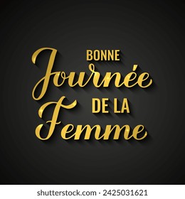 Bonne Journe de la Femme - Feliz Día de la Mujer en francés. Inscripción dorada sobre fondo negro. Afiche tipográfico del Día Internacional de la Mujer. Plantilla de vector, banner, tarjeta de felicitación, volante, etc