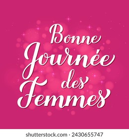 Bonne Journee des Femmes - Happy Womens Day in French. Calligraphy lettering on hot pink background with bokeh. International Womans day typography poster. Vector template, banner, greeting card, etc