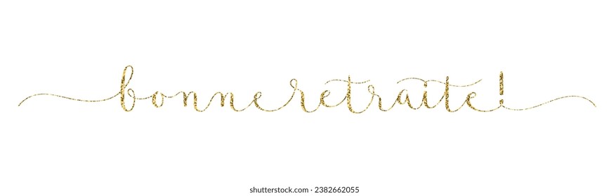 BONNE RETRAITE! (HAPPY RETIREMENT! in French) colorful vector brush calligraphy banner with swashes