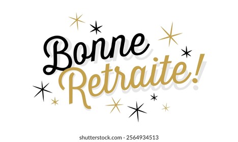 Bonne retraite, Happy retirement in french language