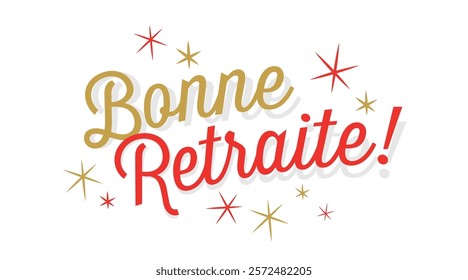 Bonne retraite, Happy retirement in french language