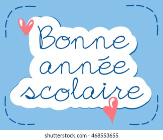 Bonne annÃ©e scolaire means Happy school year in french language 
Affiche means poster