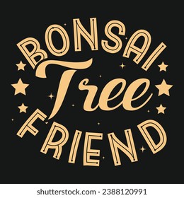 Bonsai Tree Friend Vector Typography Design