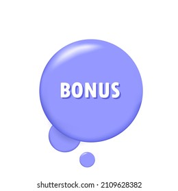 Bonus. Banner with 3D speech bubble with Bonus text. Vector EPS 10. Isolated on white background.