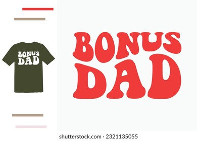 Bonus dad t shirt design