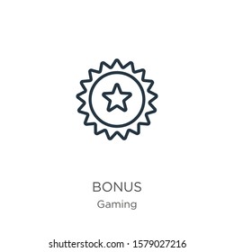 Bonus icon. Thin linear bonus outline icon isolated on white background from gaming collection. Line vector sign, symbol for web and mobile