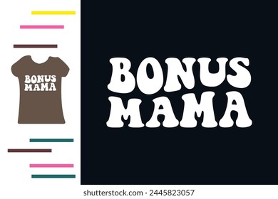 Bonus mama t shirt design