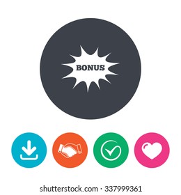 Bonus sign icon. Special offer explosion cartoon bubble symbol. Download arrow, handshake, tick and heart. Flat circle buttons.