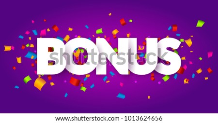 Bonus sign letters 3d decor with confetti. Word bonus design background card. Banner confetti decoration.