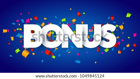 Bonus sign letters 3d decor with confetti. Word bonus design background card. Banner confetti decoration.