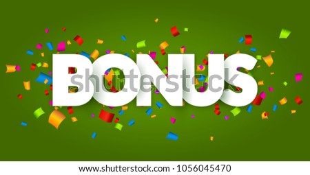 Bonus sign letters 3d decor with confetti. Word bonus design background card. Banner confetti decoration.