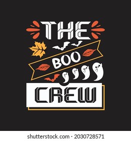 The boo crew - halloween day t shirt design and slogan vector.