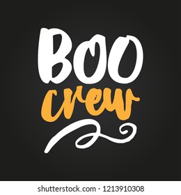 Boo Crew - Halloween overlays, lettering labels design. Retro badge. Hand drawn isolated emblem with quote. Halloween party sign or logo. scrap booking, posters, greeting cards, banners, textiles.