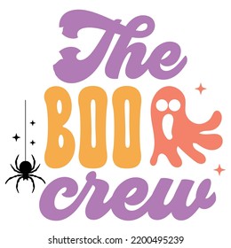The boo crew Happy Halloween shirt print template, Pumpkin Fall Witches Halloween Costume shirt design