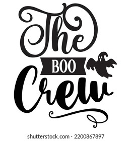 The boo crew Happy Halloween shirt print template, Pumpkin Fall Witches Halloween Costume shirt design