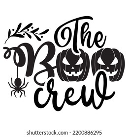 The boo crew Happy Halloween shirt print template, Pumpkin Fall Witches Halloween Costume shirt design