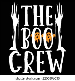 The Boo Crew, Happy Halloween Shirt Print Template, Witch Bat Cat Scary House Dark Green Riper Boo Squad Grave Pumpkin Skeleton Spooky Trick Or Treat