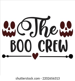 The Boo Crew, Happy Halloween Shirt Print Template, Witch Bat Cat Scary House Dark Green Riper Boo Squad Grave Pumpkin Skeleton Spooky Trick Or Treat