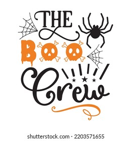 The boo crew Happy Halloween shirt print template, Pumpkin Fall Witches Halloween Costume shirt design