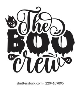 The Boo Crew, Happy Halloween Shirt Print Template Sweeet Halloween Pumpkin candy Scary Boo Witch Spooky Bat Vintage Retro Grim Reaper Fairy hocus pocus, Sanderson sisters vector