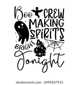 Boo Crew Making Spirits Bright Tonight, Hand Written Halloween Diseño de camiseta Caligrafía Letras aisladas en blanco, elemento de Vector de tipografía