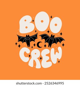 Boo crew quote in retro groovy style. Halloween hand drawn lettering with bats and stars. Holiday spooky vector illustration