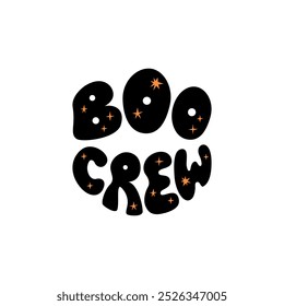 Boo crew quote in retro groovy style. Halloween hand drawn lettering illustration with stars. Holiday spooky vector inscription in hippie 1970s style