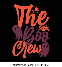 The Boo Crew Typography Lettering Design, Halloween T Shirt Design, Halloween Greeting With Pumpkin Quote, Holiday Event Boo Crew, Halloween Silhouette Greeting Phrase Vector Illustration Art svg