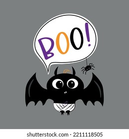 Boo - cute baby bat and spider with speech bubble. Good for template, T shirt print, greeting and invitation card, poster, label and other decoration for Halloween.