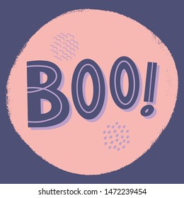 Boo quote doodles lettering in vector. Hand drawn typography in circle frame. Good for greeting card, poster, banner, t-shirt typography design or book cover.
