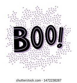 Boo quote lettering in doddle style. Hand drawn typography clipart  in vector. Halloween holiday greeting card, poster, banner isolated design element or book cover.