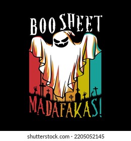 Boo sheet madafakas ! - Halloween T Shirt Design - Funny Halloween Design Background Illustration