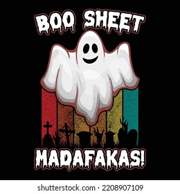 Boo Sheet Madafakas T Shirt, Halloween Ghost Shirt, Happy Halloween Retro Vintage Shirt, Grave Silhouette Shirt Print Template.