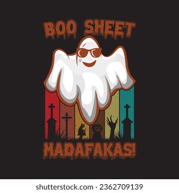 Boo Sheet Madafakas T Shirt, Halloween Ghost Shirt, Happy Halloween Retro Vintage Shirt, Grave Silhouette Shirt Print Template. New design